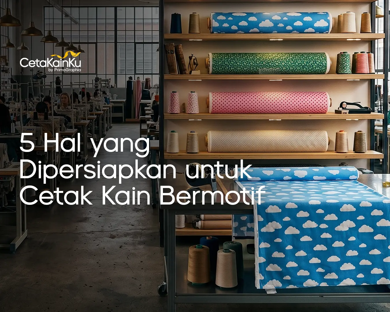 Mau Cetak Kain Bermotif? Ini 5 Hal yang Perlu Dipersiapkan